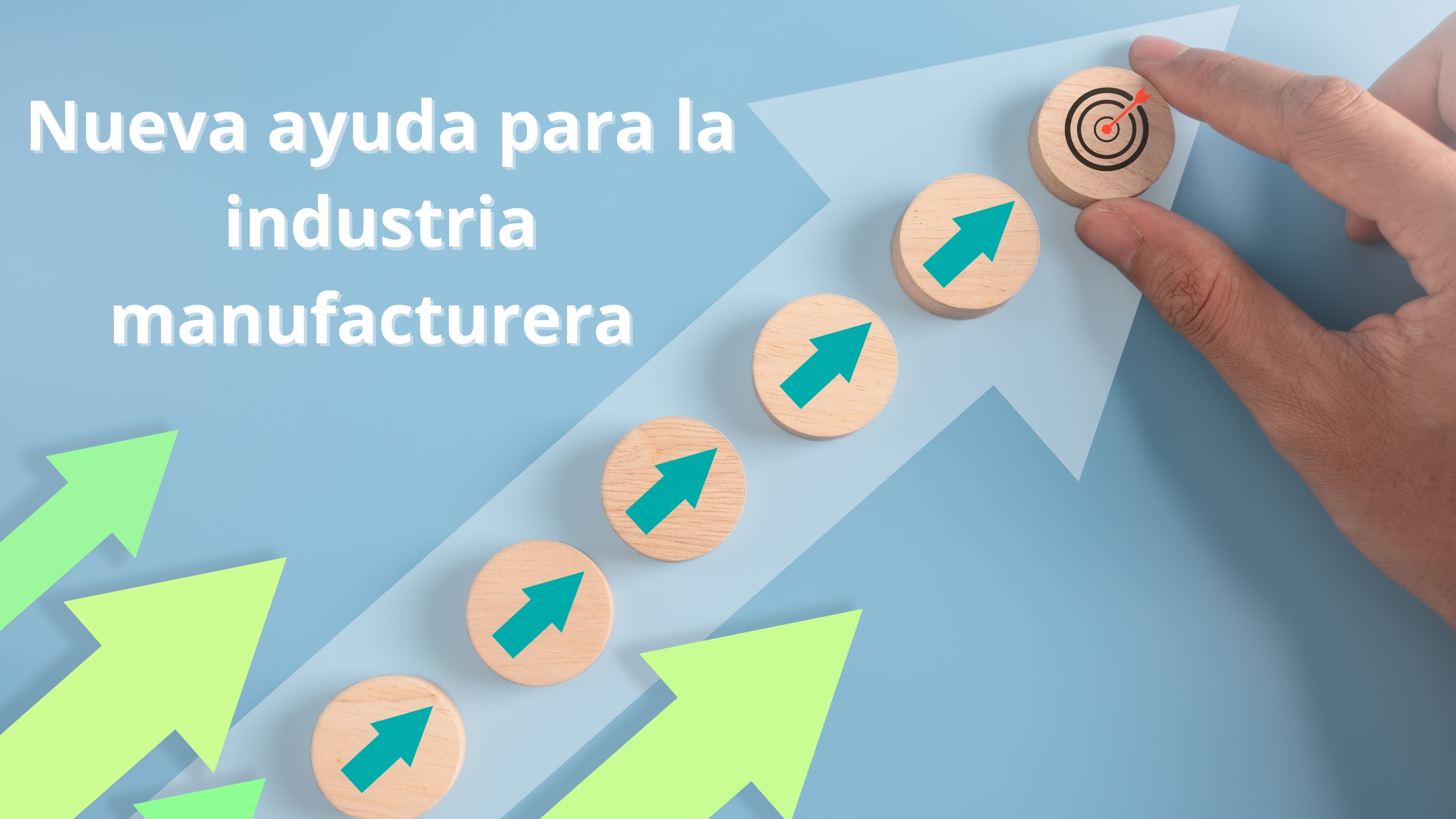 Nueva ayuda para el apoyo de la industria manufacturera